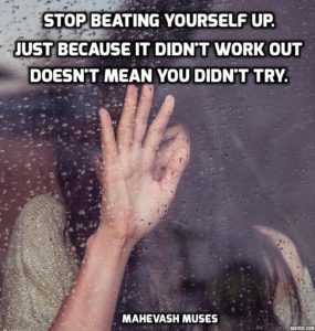 Stop Beating Yourself Up And Let It Go