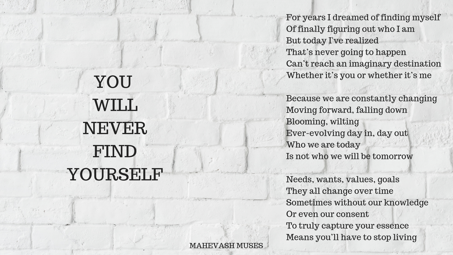 You will never find yourself